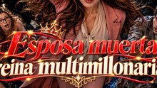 Esposa muerta, reina multimillonaria #ANS