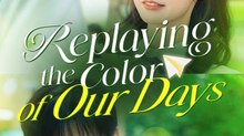Replaying the Color of Our Days | Part 2/2 | English