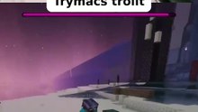Trymacs trollt