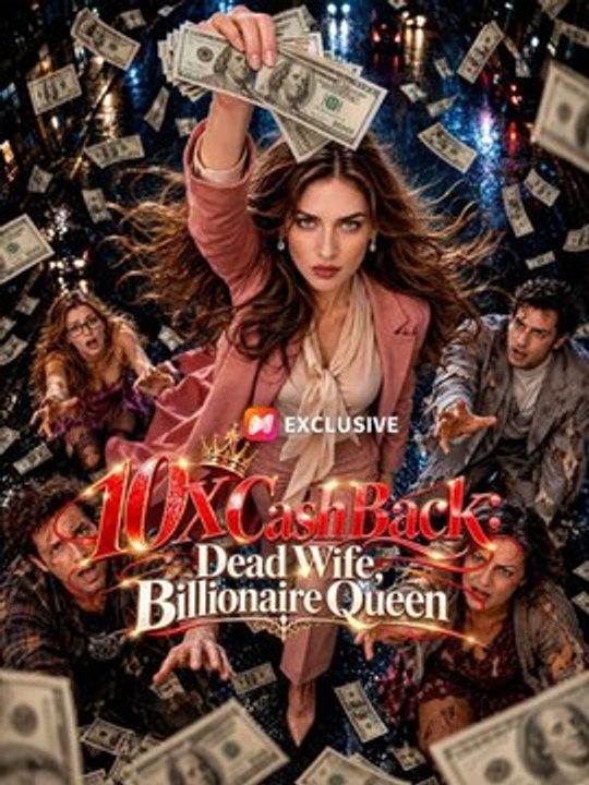 10x CashBack Dead Wife, Billionaire Queen FULL | Complete Short Drama ...