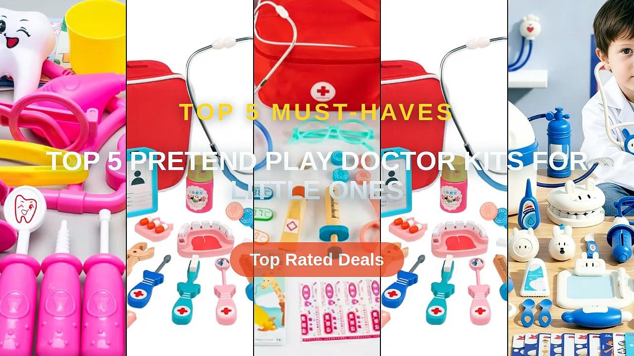 Top 5 Pretend Play Doctor Kits for Little Ones - Video Dailymotion