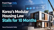 Korea’s Modular Housing Law Stalls for 10 Months | October 26 2026 | Front Page Daily