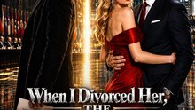 When I Divorced Her, the Tycoons Knelt - FULL
