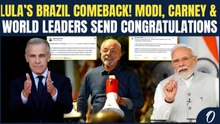Lula's Historic 4th Term Comeback! Modi, Carney & World Leaders Send Congratulations