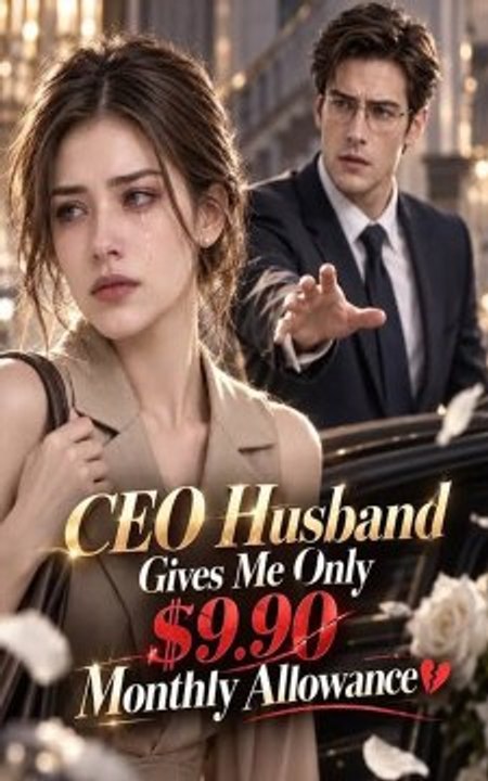 CEO Husband Gives Me Only $9.90 Monthly Allowance - #engsub # ...