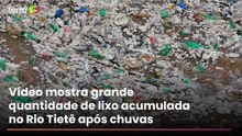 Vídeo mostra grande quantidade de lixo acumulada no Rio Tietê após chuva intensa