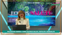 Focus Salute - Policistosi ovarica: come colpisce salute, fertilità e sessualità