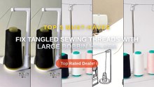 Fix Tangled Sewing Threads With Large Bobbin Holder