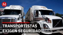 Transportistas de Aguascalientes esperan respuesta del gobierno federal sobre seguridad