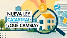 Explicador: ¿Qué cambia con la nueva Ley Catastral en México?