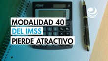 Modalidad 40: ¿Conviene contratar el esquema de cotización del IMSS con los cambios hechos?