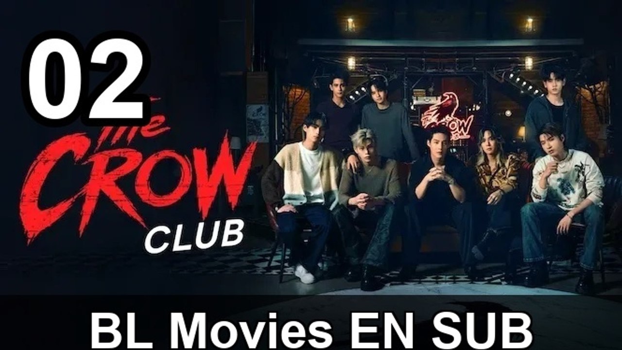 The Crow Club - Episode 2 BL Movies EN SUB - video Dailymotion
