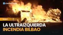 Disturbios en Bilbao: radicales siembran el caos quemando coches y contenedores
