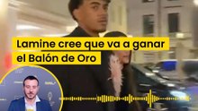 "Lamine cree que va a ganar el Balón de Oro"