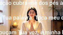 ORAÇÃO FORTE DOS PÉS À CABEÇA 🙏 | Cura e Proteção Completa