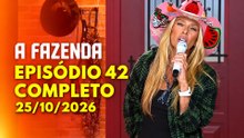 A FAZENDA 25/10/2026 - EPISÓDIO 42 COMPLETO #ProvaDeFogo