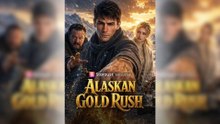 Alaskan Gold Rush - Watch the Full Movie
