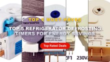 Amazing Top 5 Refrigerator Defrosting Timers For Energy Savings You Need To See - BEHAIVAN 100 120V Refrigerator Defrost...