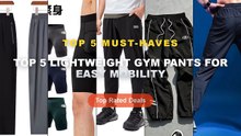 Top 5 Lightweight Gym Pants For Easy Mobility: Top 5 Best Sellers - Sports Running Pants Men's Breathable Fitness Traini...
