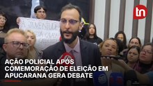 Ação policial após comemoração de eleição em Apucarana gera debate na Câmara