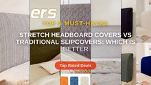 Stretch Headboard Covers vs Traditional Slipcovers: Which Is Better
