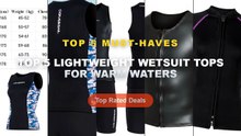Top 5 Lightweight Wetsuit Tops For Warm Waters: Top 5 Best Sellers - Women's Neoprene Wetsuit Top Lightweight Short Slee...