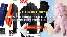 Why Everyone Is Buying Top 5 Touchscreen Gloves For Skiers On Frosty Slopes - Ski gloves for winter women, outdoor cycli...