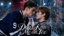 [COMPLETE DRAMA] Don’t Kiss Me on Ice
