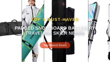 Padded Snowboard Bag Every Traveling Skier Needs
