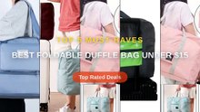 Best Foldable Duffle Bag Under $15