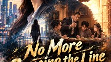 No More Crossing the Line | Full Series | Short Drama English