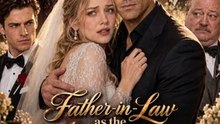 Father-in-Law as the Other Man - Watch the Full Movie