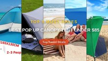 Best Pop Up Canopy Tent Under $85