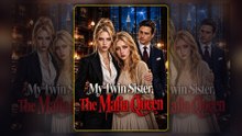 My Twin Sister, The Mafia Queen - FULL DRAMA ENSUB