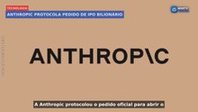 Anthropic protocola pedido de IPO bilionário