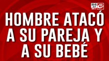 Hombre atacó a golpes a sui pareja y a su bebé: los dejó internados