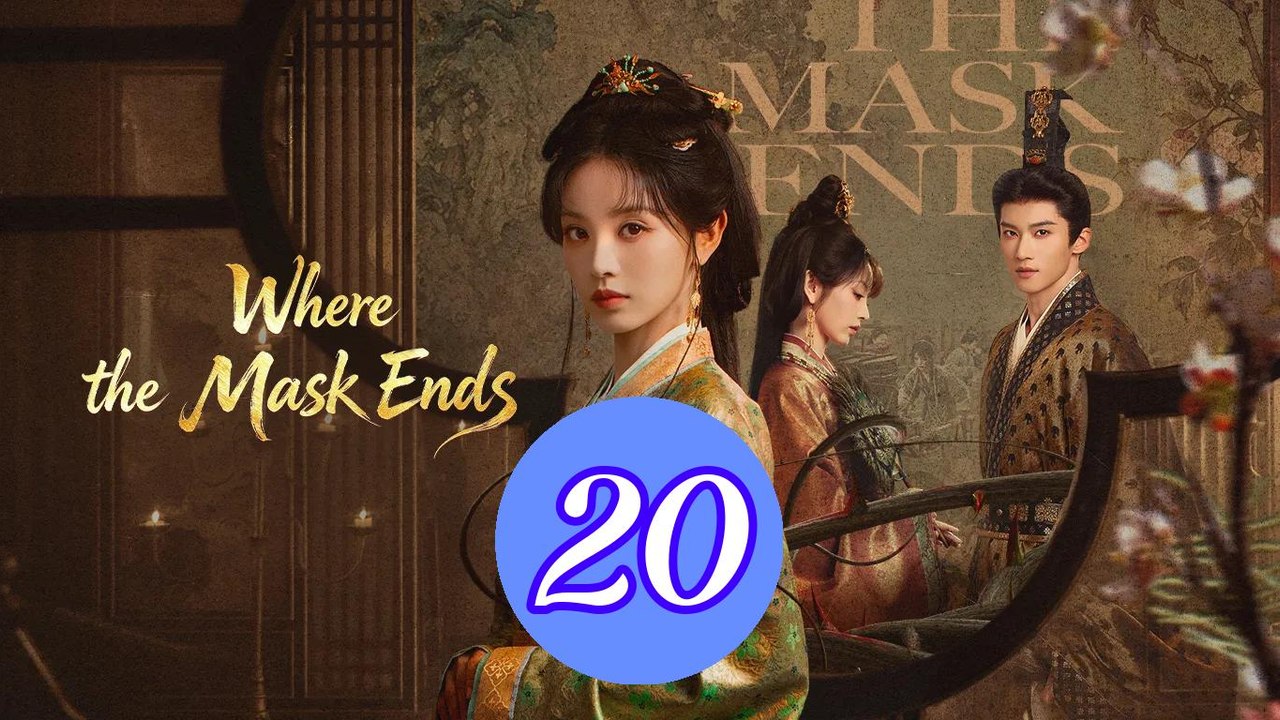 Where the Mask Ends Episode 20 Engsub - Video Dailymotion