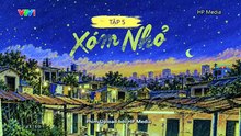 Xóm Nhỏ - Tập 5 - HDC Media