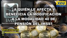 ¿A quién le afecta y beneficia la modificación a la Modalidad 40 de pensión del IMSS?