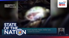 Bagong silang na sanggol na balot ng cellophane, inabandona | SONA
