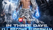 [FULL] In Three Days, I'll Become Superman FULL