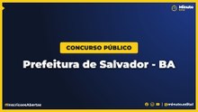 Inscrições Abertas: Prefeitura de Salvador - BA, 2026 | Minuto Edital