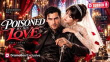 poisoned by his love | Full Short Drama | English Sub 2026