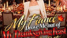 my fiance drove me out of my thanksgiving feast