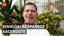 Sacerdote Clemente Morales reaparece tras 72 horas desaparecido en Sinaloa
