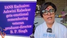 IANS Exclusive: Ashwini Kalsekar gets emotional remembering veteran producer-director B. P. Singh
