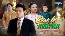 Giọt Lệ Kim Tiền - Tập 36 - HDC Media