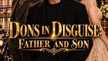 Dons In Disguise: Father And Son ️️ | Celandine Romance - FULL ✅