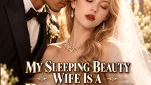 My Sleeping Beauty Wife Is a Billionaire- Drama FULL MOVIES ENGLISH SUB
