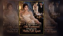 Cast Out as Old Fashioned, I Watched the Mafia Fall -  FULL MOVIES ENGLISH SUB